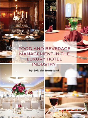 cover image of Food and Beverage Management in the Luxury Hotel Industry